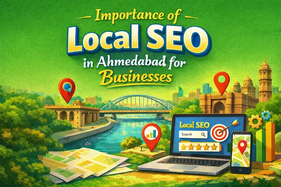 Importance of Local SEO in Ahmedabad for Businesses
